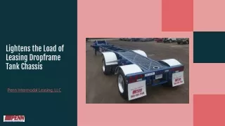 lightens the load of leasing dropframe tank chassis