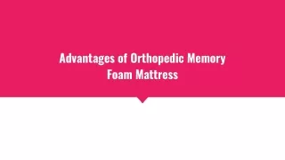 Advantages of Orthopedic Memory Foam Mattress