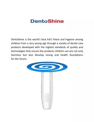 dentoshine is the world s best kid s finest oral
