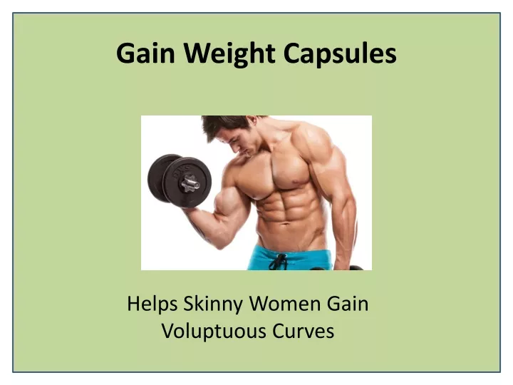 gain weight capsules