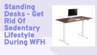 Standing Desks - Get Rid Of Sedentary Lifestyle During WFH