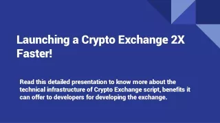 Launch your Crypto Exchange  2x times Faster