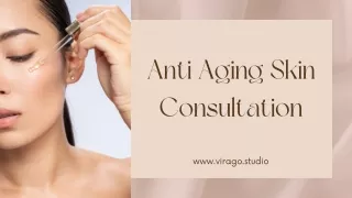 Get Tips and Treatments For Anti Aging - Virago Skin Consultation