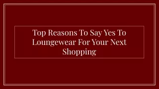 Top Reasons To Say Yes To Loungewear For Your Next Shopping