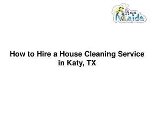 How to Hire a House Cleaning Service in Katy, TX
