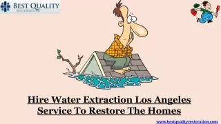 Hire Water Extraction Los Angeles Service To Restore The Homes