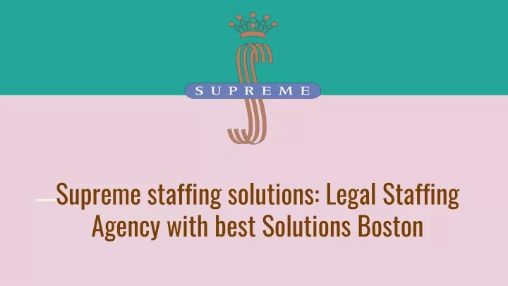 supreme staffing solutions legal staffing agency with best solutions boston