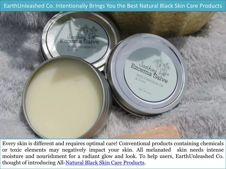 earthunleashed co intentionally brings you the best natural black skin care products