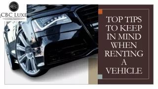 Top tips to keep in mind when renting a vehicle