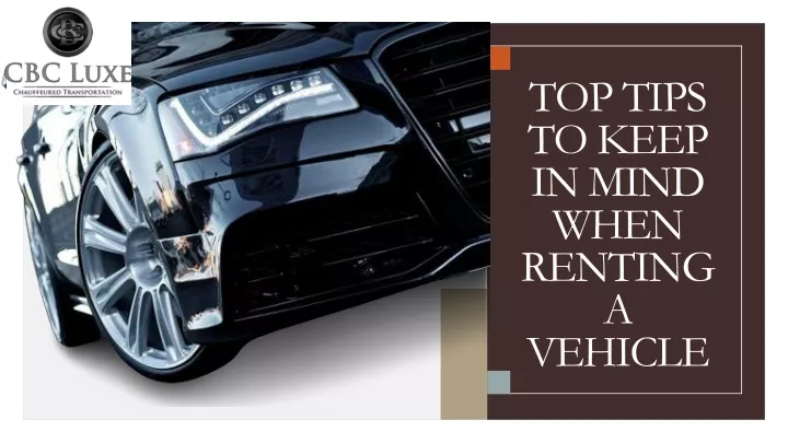 top tips to keep in mind when renting a vehicle