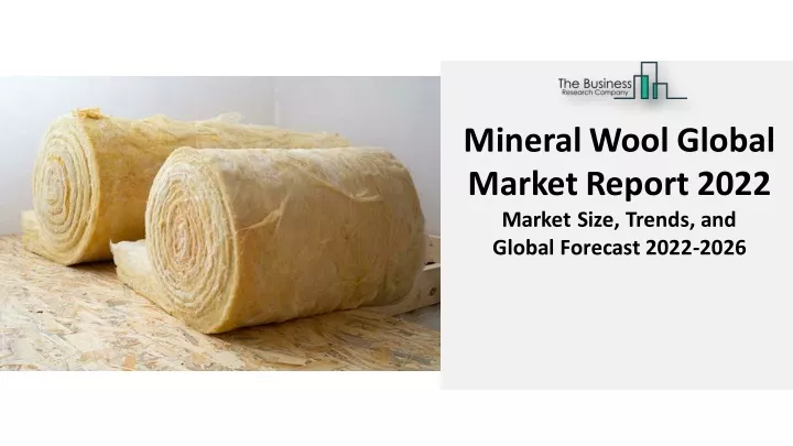 mineral wool global marketreport 2022 market size