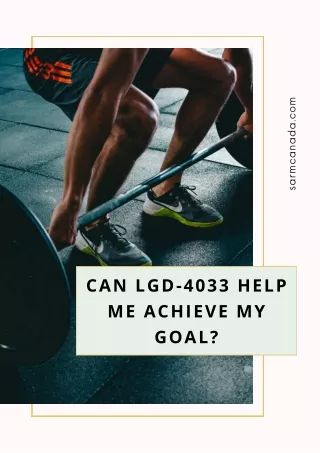 Can LGD-4033 help me achieve my goal?