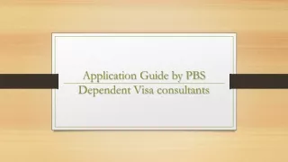 application guide by pbs dependent visa