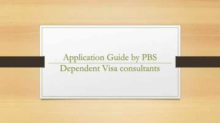 application guide by pbs dependent visa