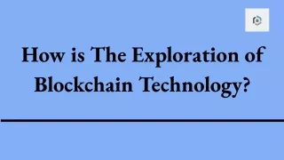 how is the exploration of blockchain technology