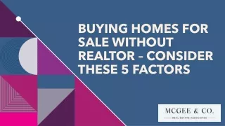 Buying Homes For Sale Without realtor – Consider these 5 factors