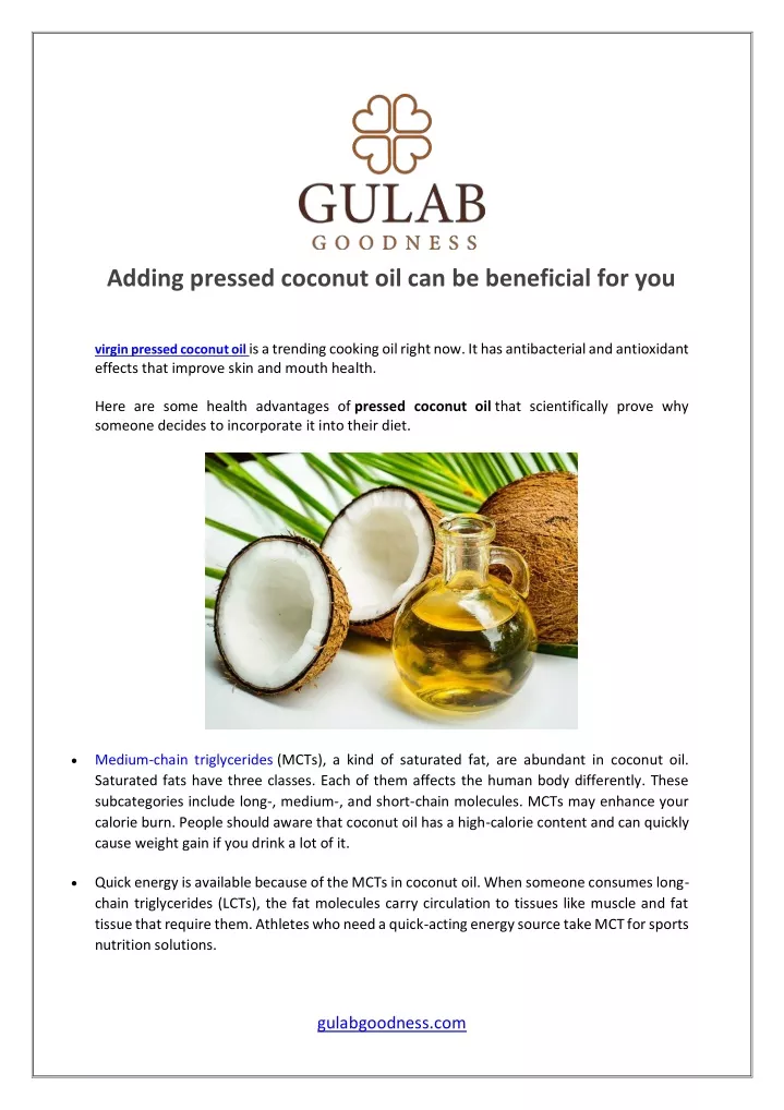 adding pressed coconut oil can be beneficial