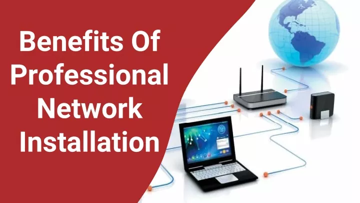 benefits of professional network installation