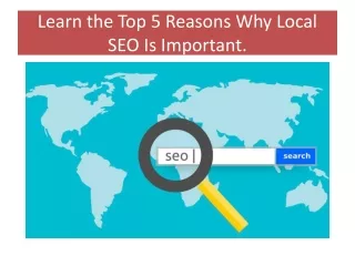 Learn the Top 5 Reasons Why Local SEO Is Important.