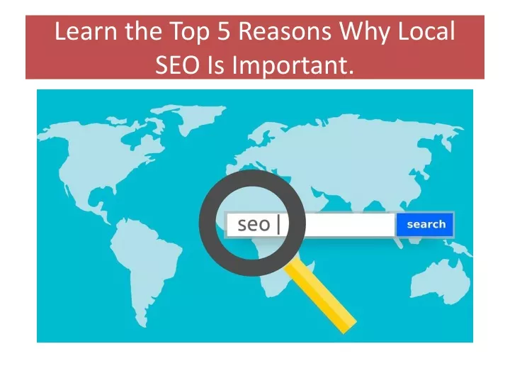 learn the top 5 reasons why local seo is important