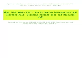 (Epub Download) When Love Meets Fear How to Become Defense-Less and Resource-Full Becoming Defense-less and Resource-ful