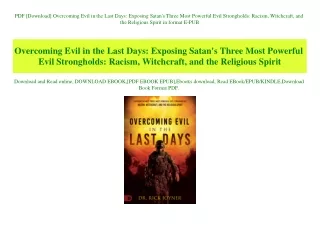 PDF [Download] Overcoming Evil in the Last Days Exposing Satan's Three Most Powerful Evil Strongholds Racism  Witchcraft