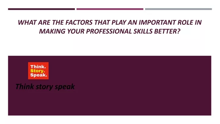 what are the factors that play an important role in making your professional skills better