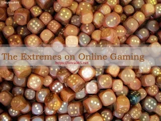 the extremes on online gaming