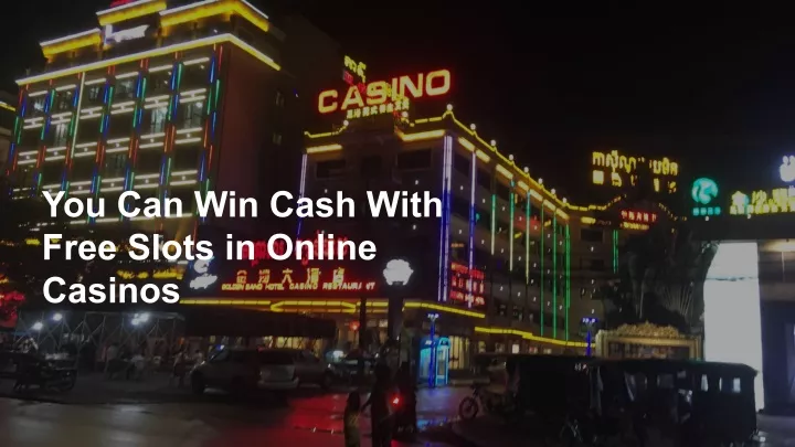 you can win cash with free slots in online casinos