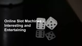 online slot machines interesting and entertaining