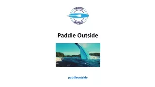 Paddle Outside