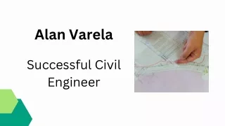 Alan Varela - Successful Civil Engineer