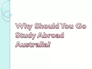 Why Should You Go Study Abroad Australia?