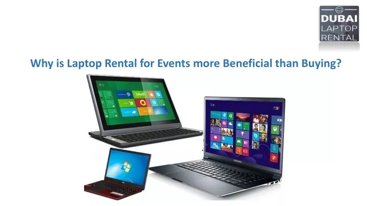 why is laptop rental for events more beneficial