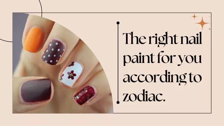 the right nail paint for you according to zodiac