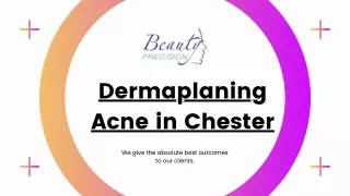 dermaplaning acne in chester