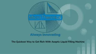 the quickest way to get rich with aseptic liquid filling machine