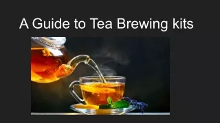 A Guide to Tea Brewing kits