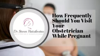 How Frequently Should You Visit Your Obstetrician While Pregnant