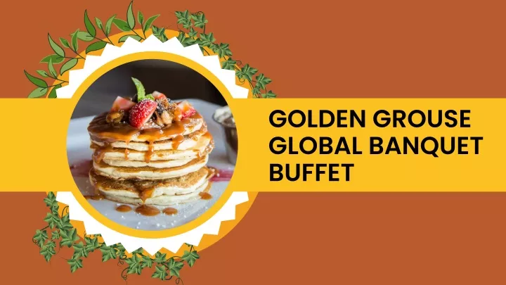 golden grouse global banquet buffet