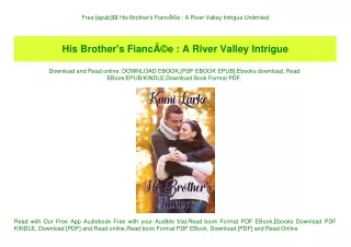 Free [epub]$$ His Brother's FiancÃƒÂ©e  A River Valley Intrigue Unlimited
