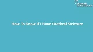 How-To-Know-If-I-Have-Urethral-Stricture