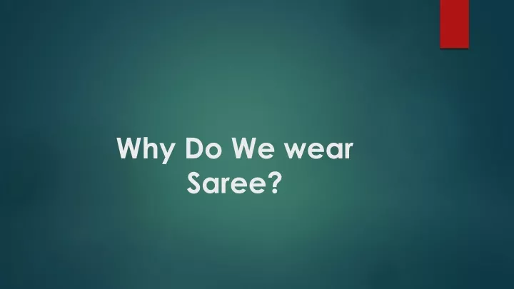 why do we wear saree
