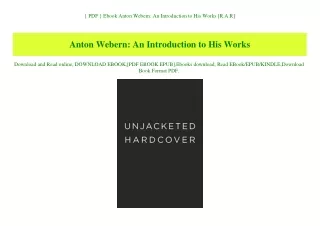 { PDF } Ebook Anton Webern An Introduction to His Works [R.A.R]