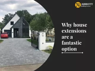 Why House Extensions are a Fantastic Option