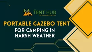 Portable Gazebo Tent For Camping in Harsh Weather