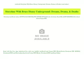 textbook$ Storytime With Bruce Disney Underground Dreams  Drama  & Deaths {read online}