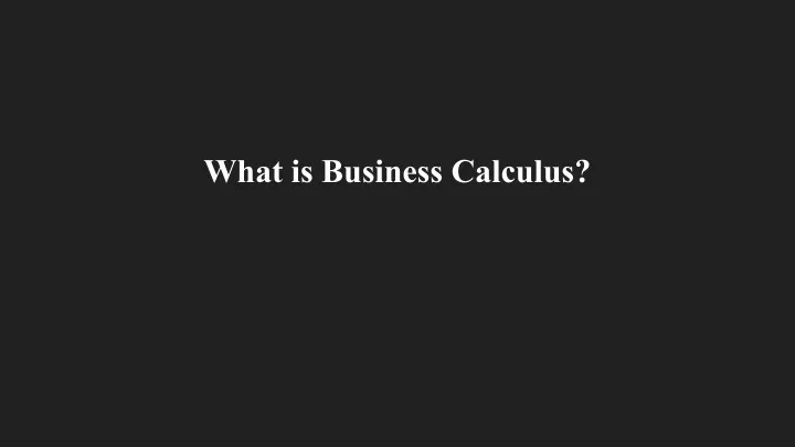 what is business calculus