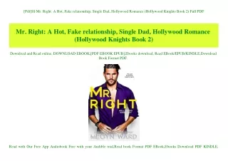 [Pdf]$$ Mr. Right A Hot  Fake relationship  Single Dad  Hollywood Romance (Hollywood Knights Book 2) Full PDF
