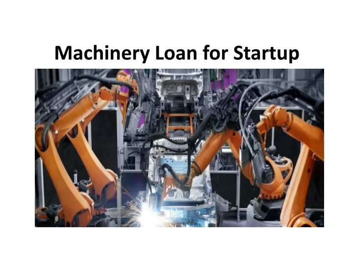 machinery loan for startup